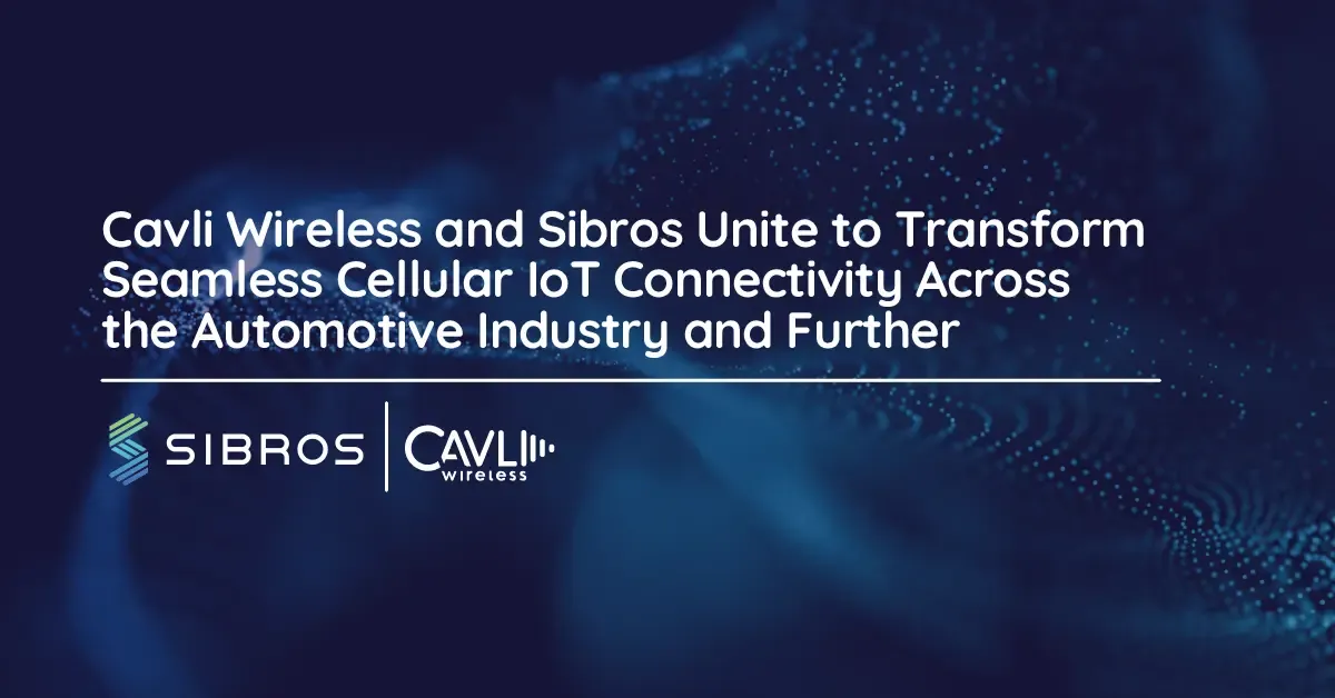 Cavli-Sibros Unite for Automotive IoT Connectivity