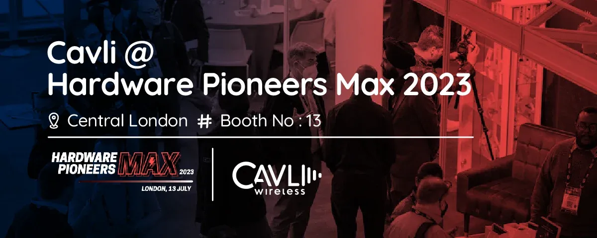 Cavli Wireless @ Hardware Pioneers Max