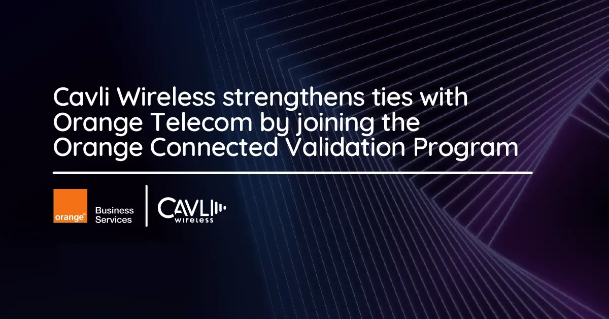 Cavli Wireless strengthens ties with Orange Business